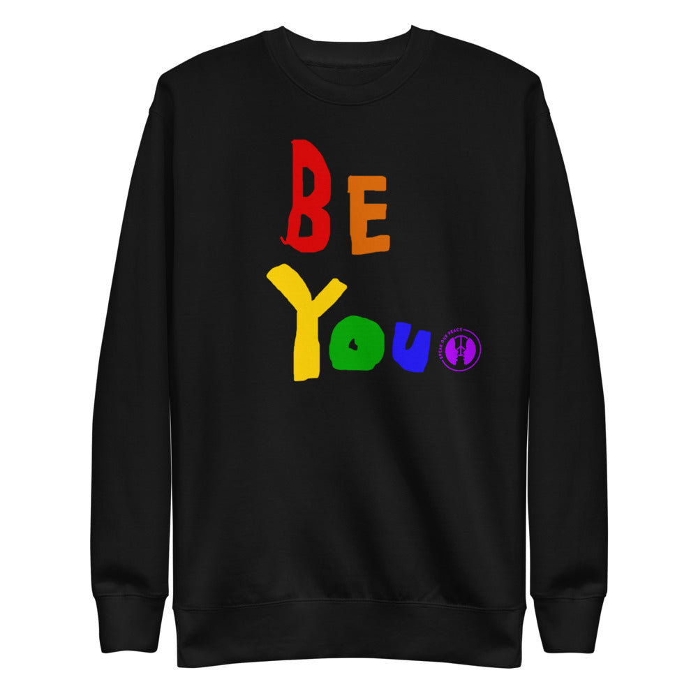 Adult "Be You Pride" Sweatshirt