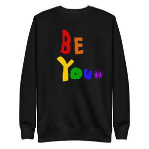 Adult "Be You Pride" Sweatshirt