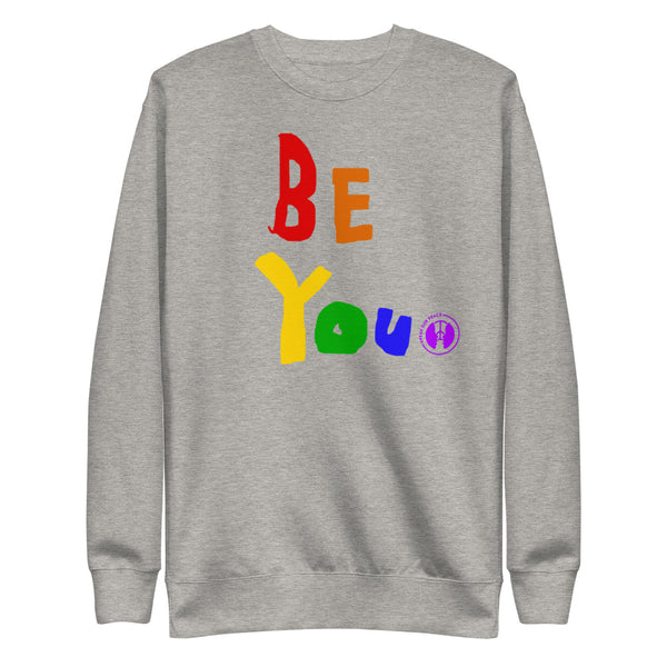 Adult "Be You Pride" Sweatshirt