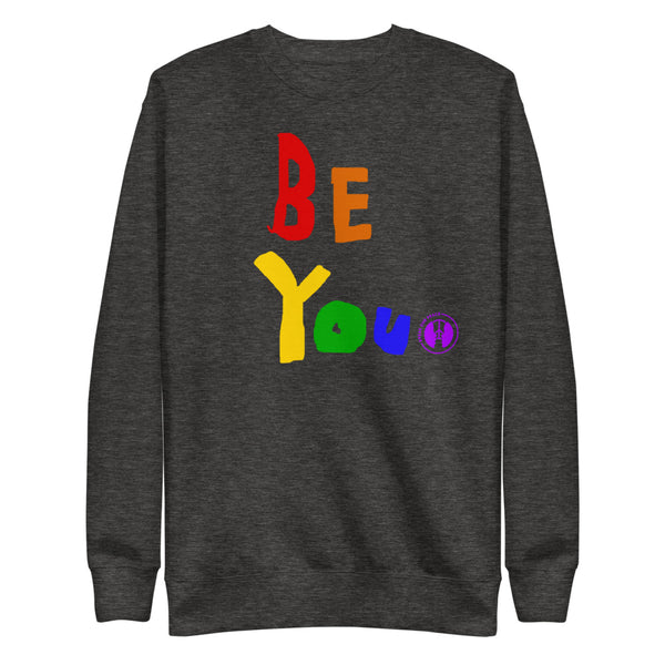 Adult "Be You Pride" Sweatshirt