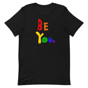 Adult "Be You Pride" T Shirt