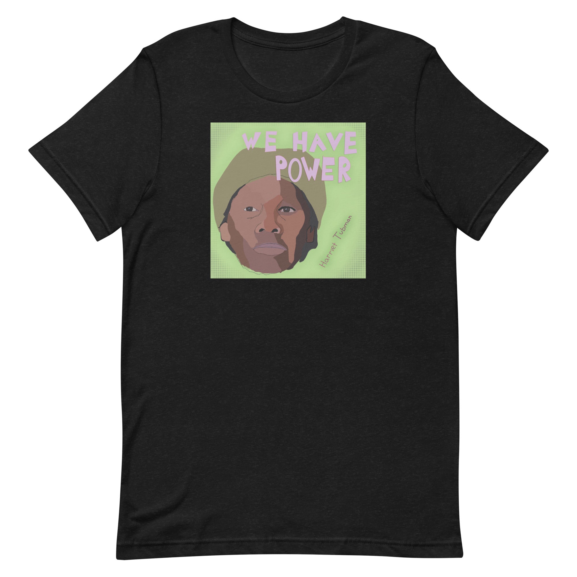 Harriet "We Have Power" Adult T-Shirt
