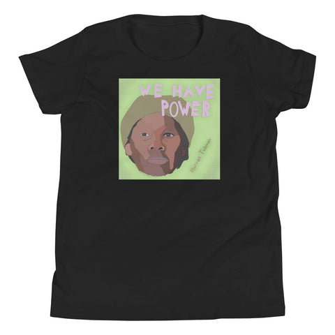 Harriet "We Have Power" Youth T-Shirt